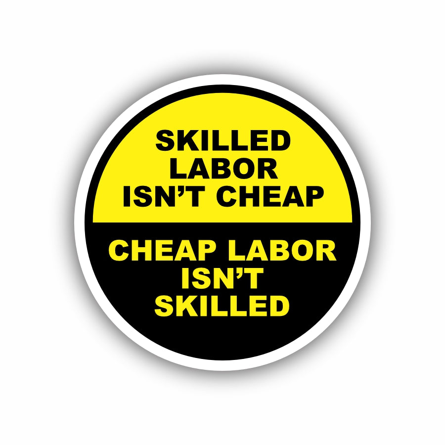Skilled Labor Isn't Cheap, Cheap Labor Isn't Skilled