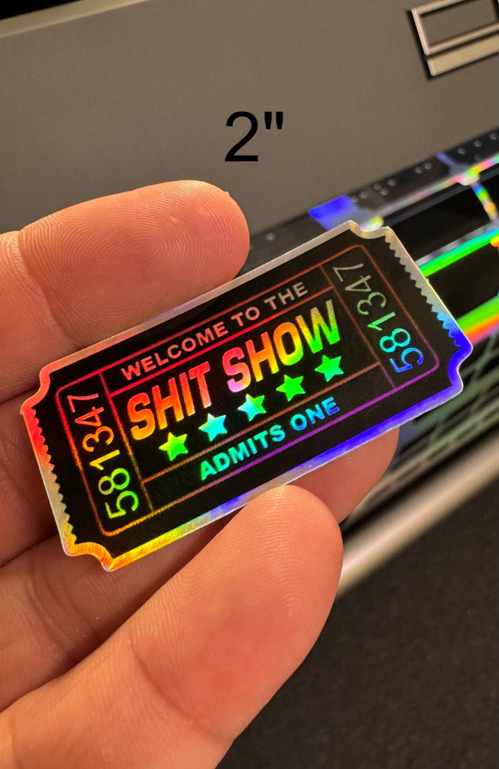 Shit Show Ticket Sticker Decal