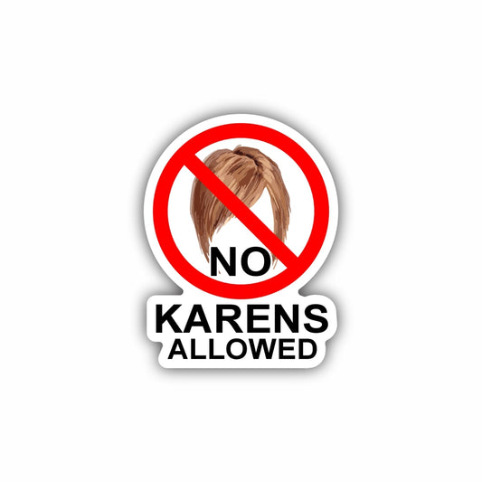 No Karens Allowed Sticker Decal
