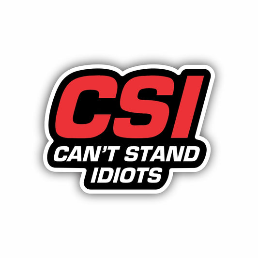 CSI Can't Stand Idiots