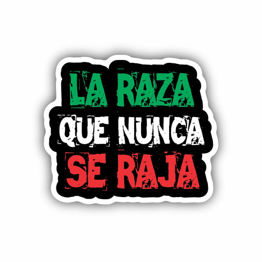 La Raza Que Nunca Se Raja