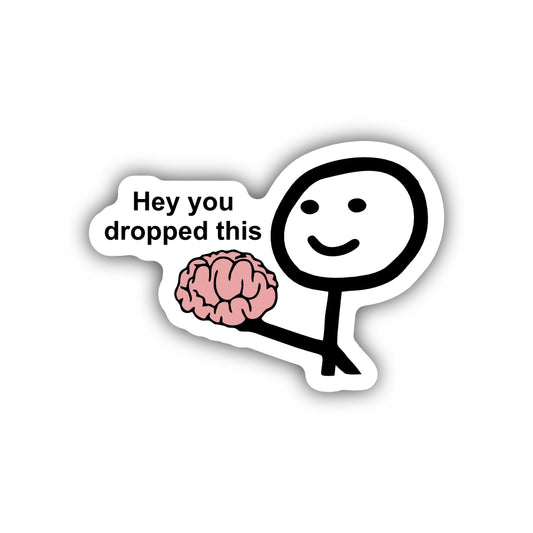 Hey You Drop This