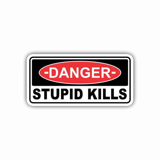 Danger Stupid Kills