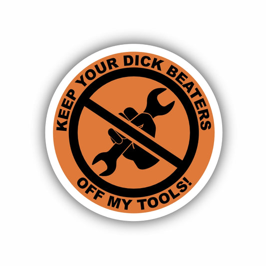 Keep Your Beaters Off My Tools