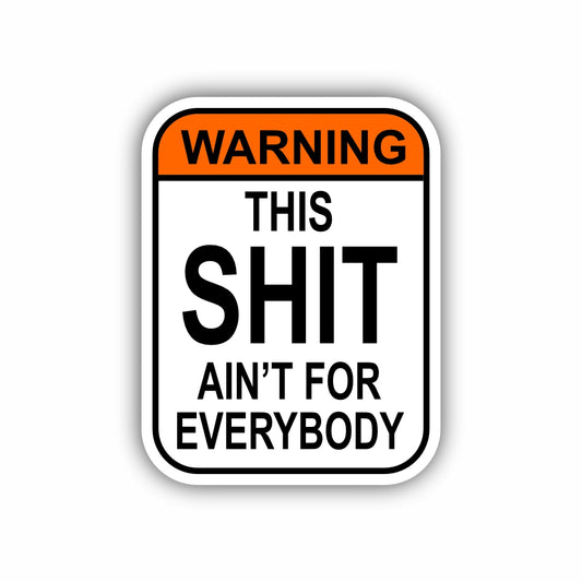 This Shit Ain't for Everybody