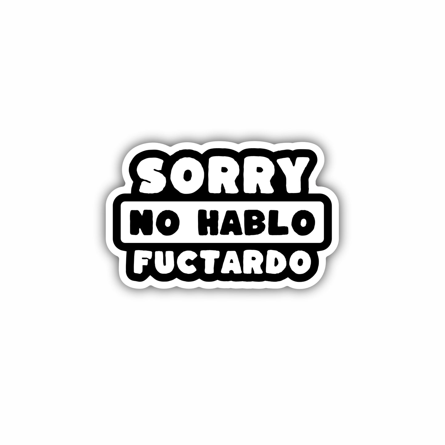 Sorry No Hablo Fuctardo Hard Hat Sticker Decal