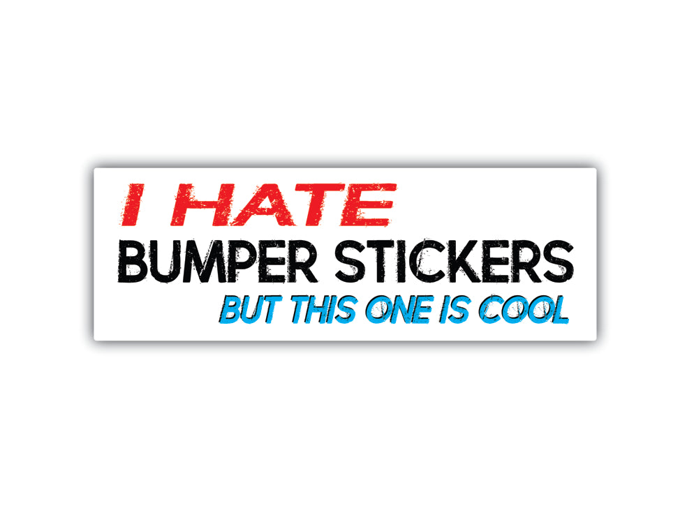 I Hate Bumper Sticker, but this one is cool Bumper Sticker